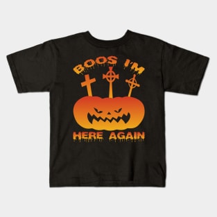 Boos I'm here again - Scary Halloween Kids T-Shirt